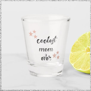 Black and Pink Coolest Mom Ever Shot Glass
