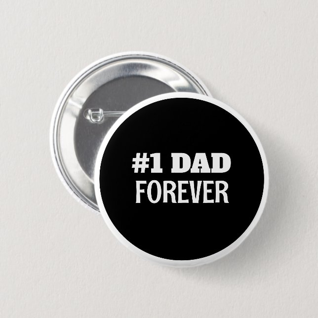Black and White #1 Dad Forever Father's Day Gift 2 Inch Round Button (Front & Back)