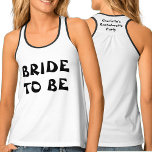 Black And White Bachelorette Bride To Be Name Tank Top<br><div class="desc">A classic black and white bride to be t.shirt for your bachelorette party. To change the name or delete the text click on the personalize button.  Remember to edit both sides.</div>