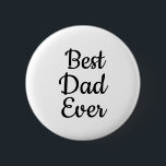 Black and white Best dad ever  button<br><div class="desc">Father's day</div>