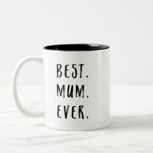 Black and White Brush Lettering Best Mum Ever Two-Tone Coffee Mug