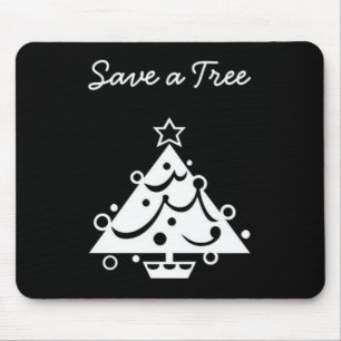 Black and White Christmas Save The Tree Mouse Pad