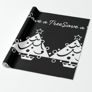 Black and White Christmas Save The Tree Wrapping Paper