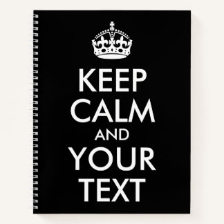 Black and White Keep Calm and Your Text Notebook
