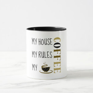 black and White My House My Rules My Coffee Mug