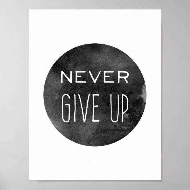 Black and White Never Give Up Poster (Front)
