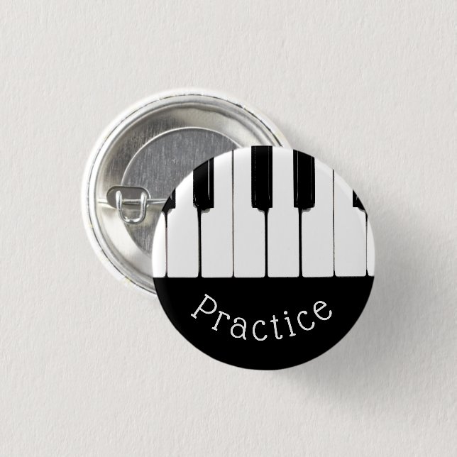 Black and White Piano Keys, "Practice" 1 Inch Round Button (Front & Back)
