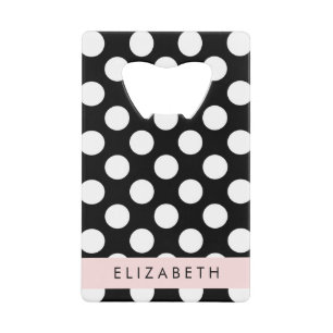 Black and White Polka Dots, Dotted, Your Name Credit Card Bottle Opener