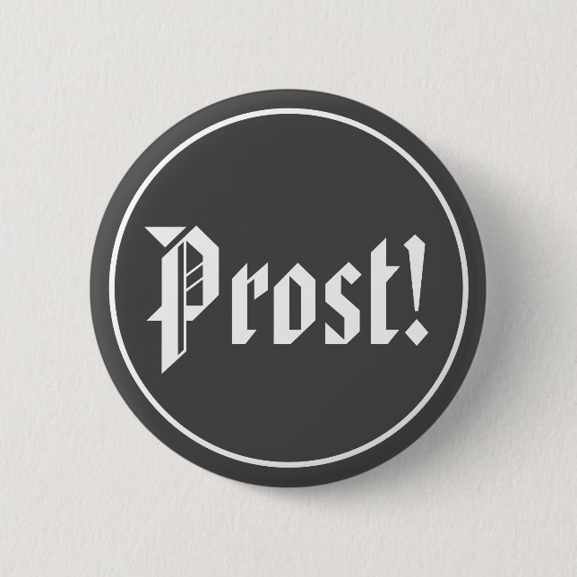 Black and White Prost Oktoberfest 2 Inch Round Button (Front)