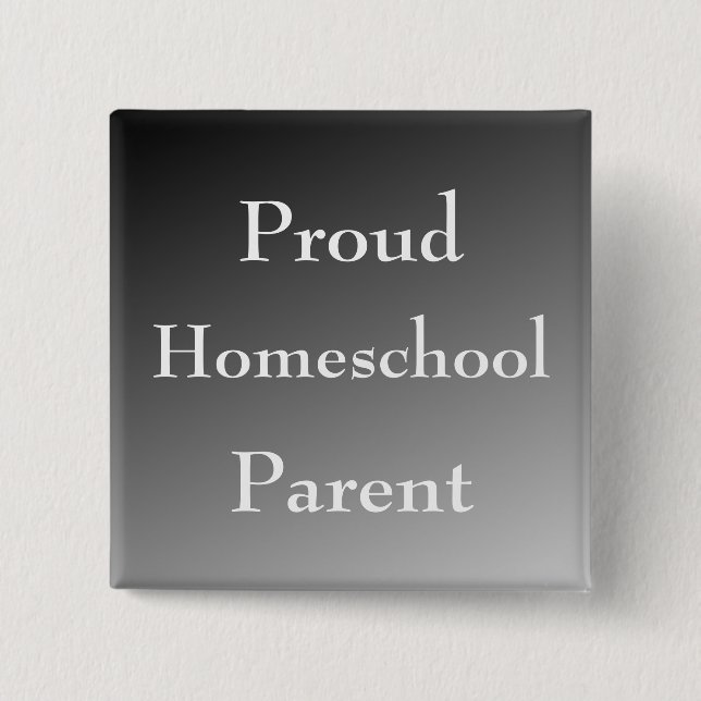 Black and White Proud Homeschool Parent 2 Inch Square Button (Front)