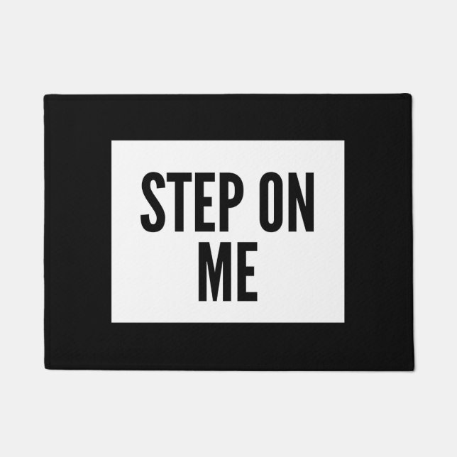 Black and White "Step On Me" Doormat (Front)