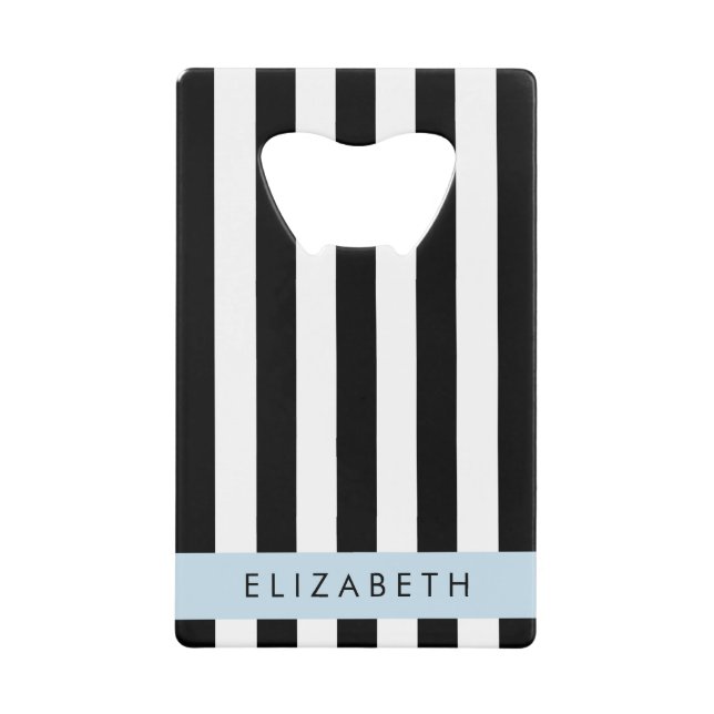 Black and White Stripes, Striped, Lines, Your Name Credit Card Bottle Opener (Front)