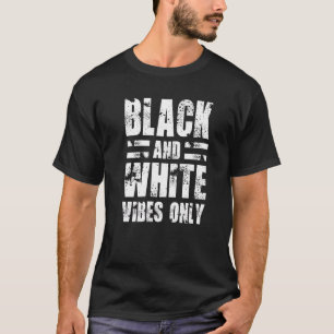 Black And White Vibes Only Game Team High School F T-Shirt
