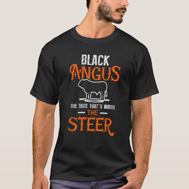 Black Angus The Taste That's Worth the Steer  1 T-Shirt (Front)