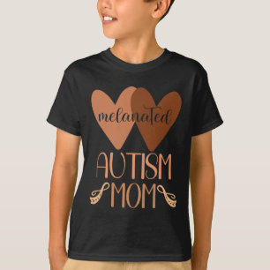 Black Autism Mom Of Autistic Son Kids Melanated Au T-Shirt