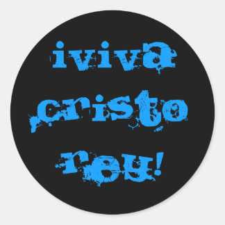 Black background, iViva Cristo Rey! Classic Round Sticker