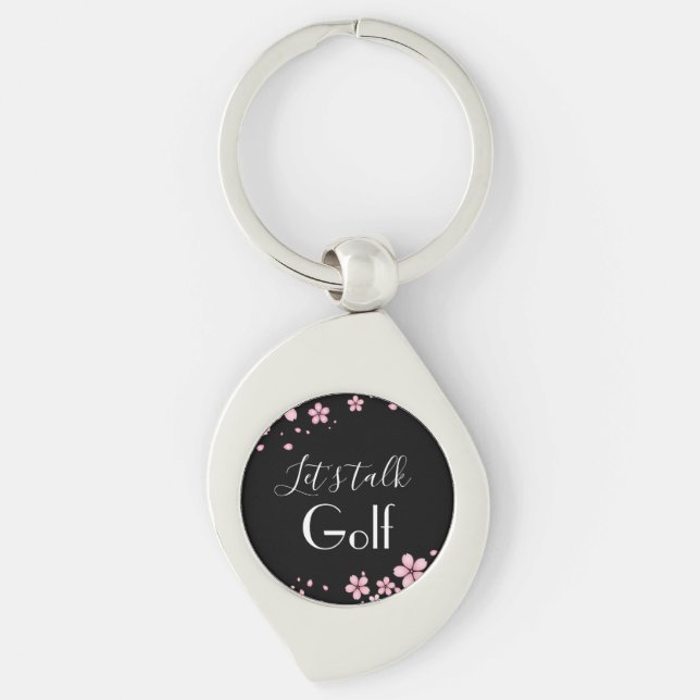 Black Background Pink Floral Border Lets Talk Golf Keychain (Front)