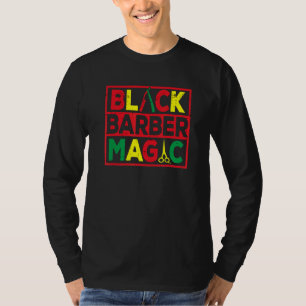 Black Barber Magic African American Hair Stylist B T-Shirt