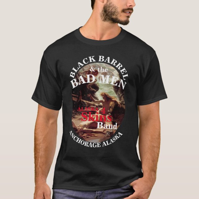 BLACK BARREL & THE BAD MEN ANCHORAGE ALASKA AK T-Shirt (Front)