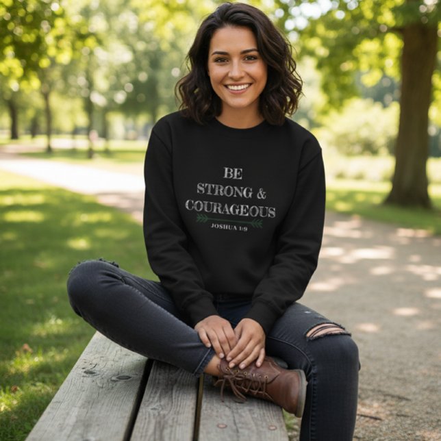 Black Be Strong & Courageous Sweatshirt  (Creator Uploaded)