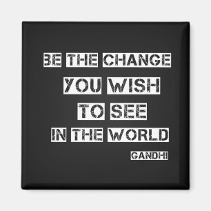 Black Be the Change Inspirational Quote Magnet
