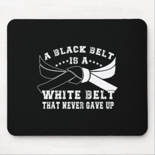 Black Belt And White Belt Never Give Up Martial Ar Mouse Pad