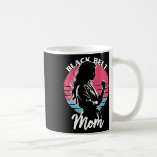 Black Belt Mom Martial Arts Karate Jiu-jitsu Taekw Coffee Mug
