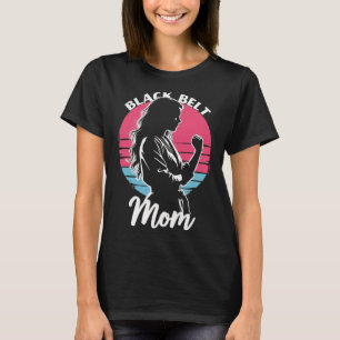 Black Belt Mom Martial Arts Karate Jiu-jitsu Taekw T-Shirt