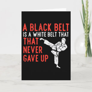 Black Belt Never Gave Up Karate Taekwondo Inspirat Card