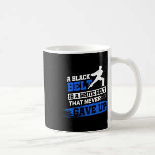 Black Belt Saying Karate Taekwondo Martial Arts Coffee Mug