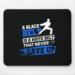 Black Belt Saying Karate Taekwondo Martial Arts Mouse Pad
