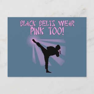 Black Belts Wear Pink Too! Postcard