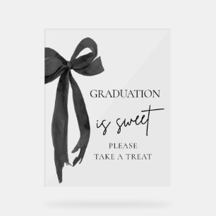 Black Bow Graduation is Sweet Please Take A Treat Acrylic Sign