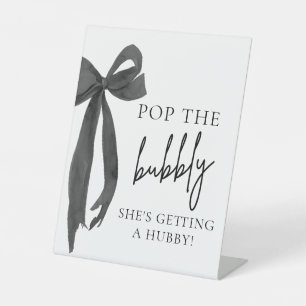 Black Bow Pop The Bubbly She's Getting Hubby Sign