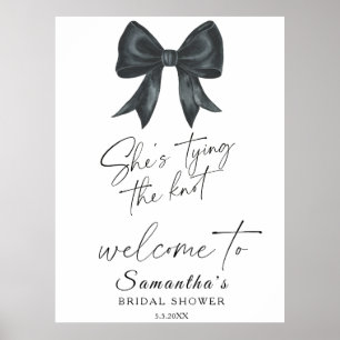 Black Bow She's tying the knot Bridal Welcome Poster