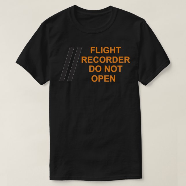BLACK BOX Flight Recorder Do Not Open DZ10 T-Shirt (Design Front)