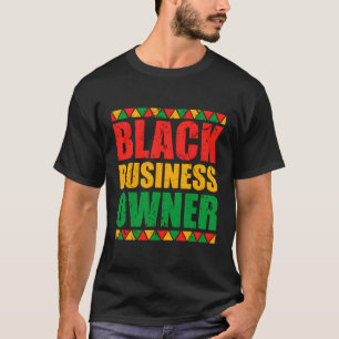 Black Business Owner Black Ceo Entrepreneur T-Shirt