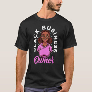 Black Business Owner Female Entrepreneur Lady Ceo  T-Shirt