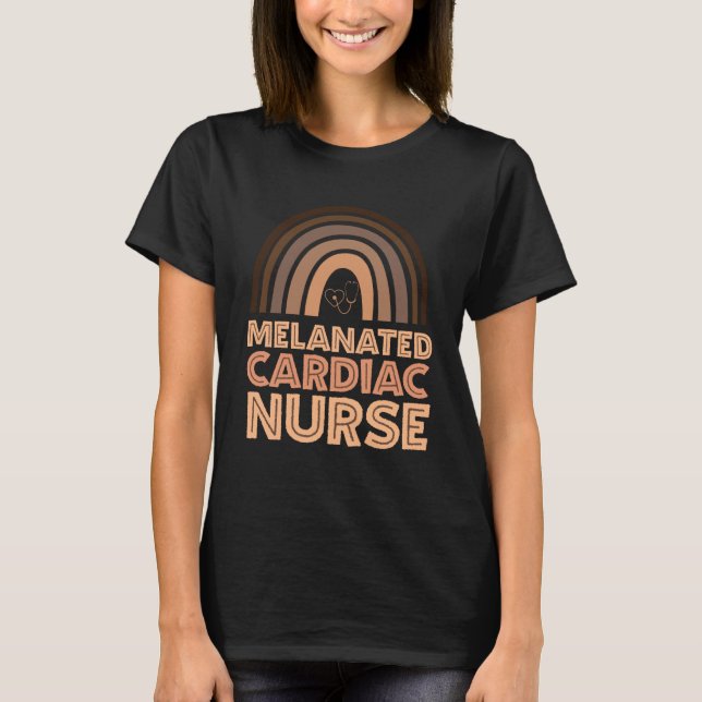 Black Cardiac Nurse Melanated Woman Black History  T-Shirt (Front)