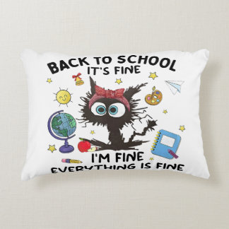 Black Cat Back to School Its Fine Im Fine Everythi Accent Pillow