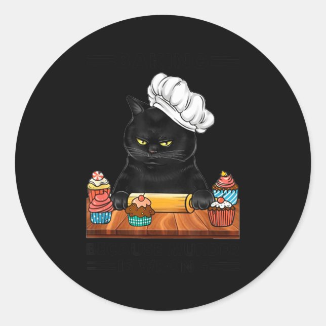 Black Cat Baking Because Murder Is Wrong Cat Lover Classic Round Sticker (Front)
