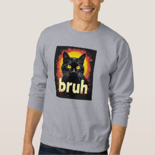 Black Cat Bruh Meme – Funny Cat Attitude Sweatshirt