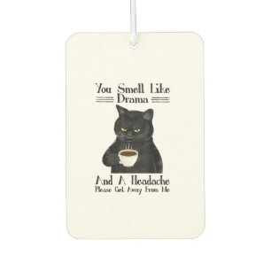 Black Cat Coffee You Smell Like Drama And A Headac Air Freshener