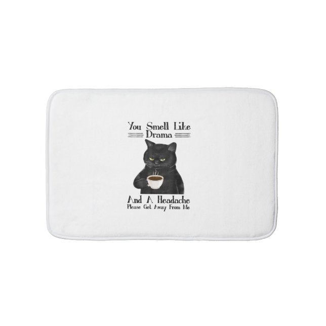 Black Cat Coffee You Smell Like Drama And A Headac Bath Mat (Front)