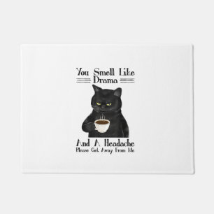 Black Cat Coffee You Smell Like Drama And A Headac Doormat