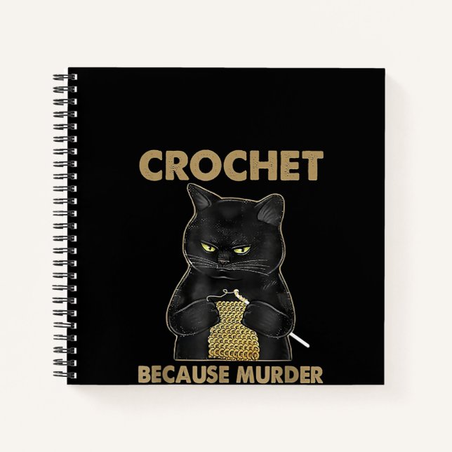 Black Cat Crochet Because Murder Is Wrong Notebook (Front)