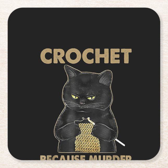 Black Cat Crochet Because Murder Is Wrong Square Paper Coaster (Front)