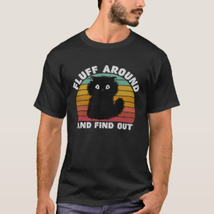 Black Cat Fluff Around And Find Out Kids Men Women T-Shirt