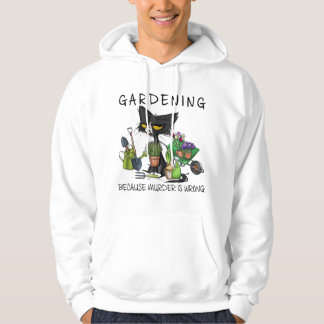 Black Cat Gardening Because Murder Is Wrong Garden Hoodie