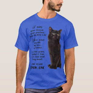 Black Cat I Am Your Black Cat Fathers Mothers Day  T-Shirt